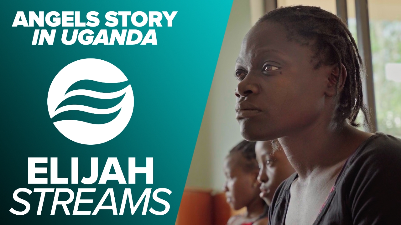 ElijahStreams Features: Angels Story In Uganda